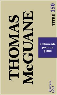 Thomas Mcguane - Embuscade pour un piano