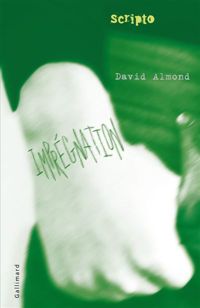 David Almond - Imprégnation