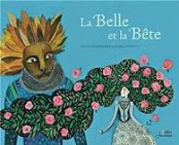 Cecile Roumiguiere - La Belle et la Bête