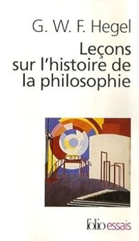 Georg Wilhelm Friedrich Hegel - Gwf Hegel - Leçons sur la philosophie de l'histoire