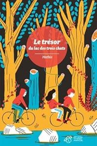 Couverture du livre Le trésor du lac des Trois Chats - Jean Marc Mathis