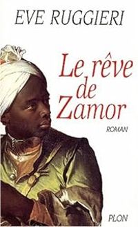 Eve Ruggieri - Le rêve de Zamor