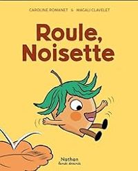 Caroline Romanet - Roule, Noisette
