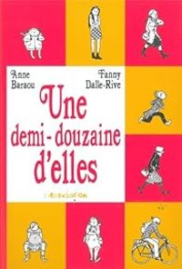 Couverture du livre Une demi-douzaines d'elles - Anne Baraou - Fanny Dalle Rive