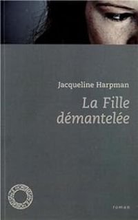 Jacqueline Harpman - La fille démantelée - Histoire de Jenny