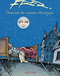 Fred - Fred : L' Histoire du conteur électrique