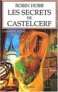 Robin Hobb - Arnaud Mousnier-lompré - Les secrets de Castelcerf (L'assassin royal)