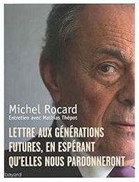 Couverture du livre Lettre aux générations futures en espérant qu'elles nous pardonneront - Michel Rocard