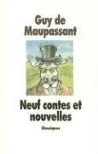 Guy De Maupassant - Neuf contes et nouvelles