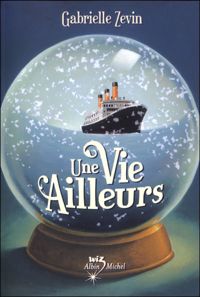 Couverture du livre Une vie ailleurs - Gabrielle Zevin