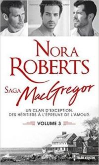 Couverture du livre La saga des MacGregor - Intégrale - Nora Roberts