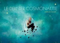 Couverture du livre Le dernier cosmonaute - Aurelien Maury