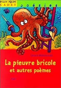 Gerard Bialestowski -  Zad - La pieuvre bricole et autres poèmes