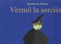 Geoffroy De Pennart - Vèzmô la sorcière