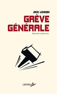 Couverture du livre Grève générale  - Jack London