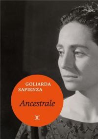 Goliarda Sapienza - Ancestrale