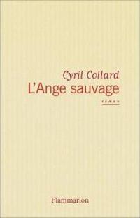 Cyril Collard - L'ange sauvage