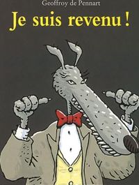 Couverture du livre Je suis revenu ! - Geoffroy De Pennart