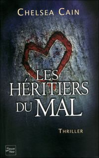 Couverture du livre Les Héritiers du mal - Chelsea Cain