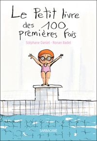 Stéphane Daniel - Ronan Badel - Le Petit livre des 100 premières fois