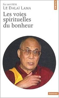  Dalai Lama - Les voies spirituelles du bonheur