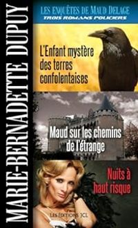 Marie Bernadette Dupuy - Les enquêtes de Maud Delage - Intégrale