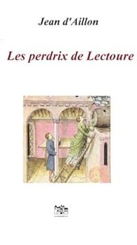 Couverture du livre Les Perdrix de Lectoure - Jean D Aillon