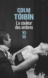 Colm Tóibín - La couleur des ombres