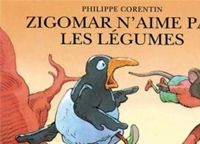 Philippe Corentin - Zigomar n'aime pas les légumes