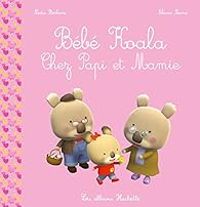 Couverture du livre Bébé Koala chez Papi et Mamie - Nadia Berkane