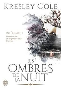 Kresley Cole - Les ombres de la nuit - Intégrale