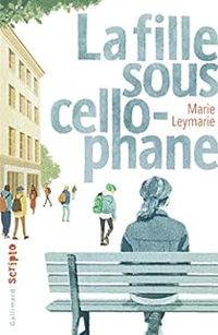 Marie Leymarie - La fille sous cellophane