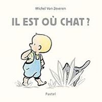 Couverture du livre Il est où chat ? - Michel Van Zeveren