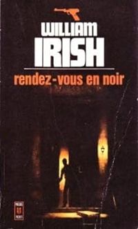 William Irish - Rendez-vous en noir