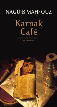 Couverture du livre Karnak Café - Naguib Mahfouz - France Meyer