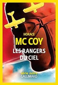 Horace Mccoy - Les rangers du ciel