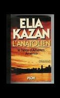 Elia Kazan - France Marie Watkins - L'Anatolien