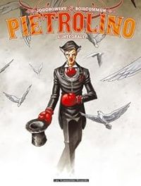 Couverture du livre Pietrolino - Intégrale - Alejandro Jodorowsky - Olivier G Boiscommun