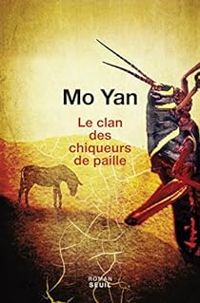 Mo Yan - Le clan des chiqueurs de paille