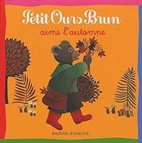 Couverture du livre Petit Ours Brun aime l'automne - Marie Aubinais