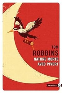 Couverture du livre Nature morte avec Pivert - Tom Robbins