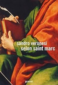 Sandro Veronesi - Selon saint Marc