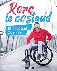  Roro Le Costaud - Astrid Di Crollalanza - Anne Leble - Et pourtant... Ça roule !