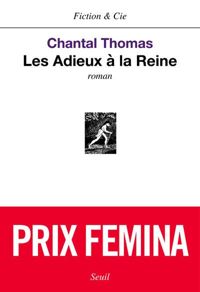 Chantal Thomas - Les Adieux à la reine - Prix Fémina 2002