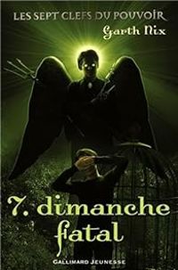 Garth Nix - Dimanche Fatal