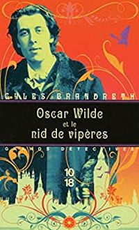 Gyles Brandreth - Oscar Wilde et le nid de vipères (GRANDS DETECTIV t. 4)