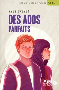 Couverture du livre Des ados parfaits - Yves Grevet