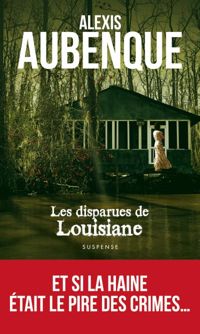 Couverture du livre LES DISPARUES DE LOUISIANE - Alexis Aubenque