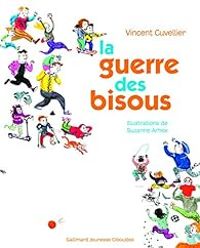 Vincent Cuvellier - La guerre des bisous