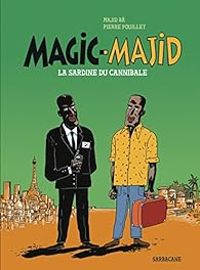 Couverture du livre Magic-Majid : La Sardine du Cannibale - Pierre Fouillet - Majid Ba